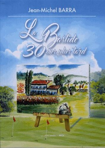 La Bastide - 30 Ans Plus Tard