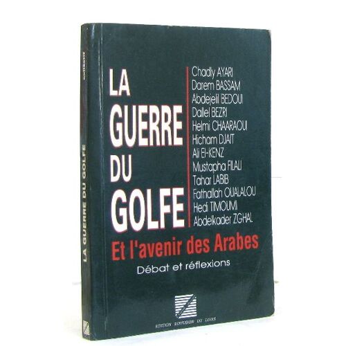 La Guerre Du Golfe Et L'avenir Des Arabes