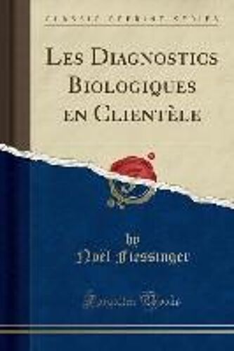 Fiessinger, N: Diagnostics Biologiques En Clientèle (Classic