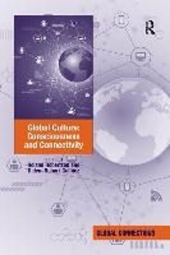 Global Culture: Consciousness And Connectivity