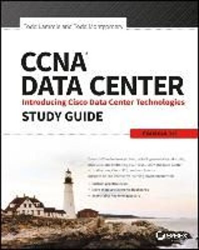 Ccna Data Center: Introducing Cisco Data Center Technologies Study Guide: Exam 640-916