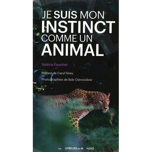 Je Suis Mon Instinct Comme Un Animal
