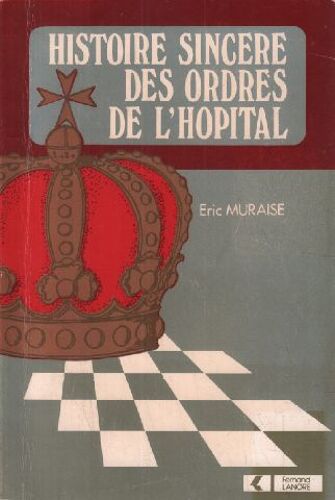 Histoire Sincere Des Ordres De L'hopital