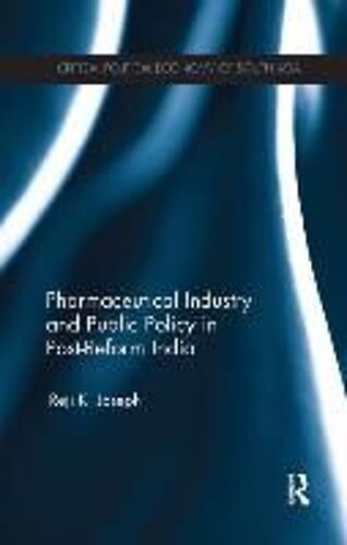 Pharmaceutical Industry And Public Policy In Post-Reform India