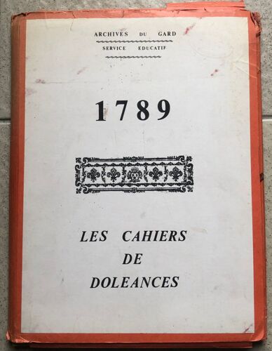 Les Cahiers De Doléances 1789, Archives Du Gard, Service Educatif