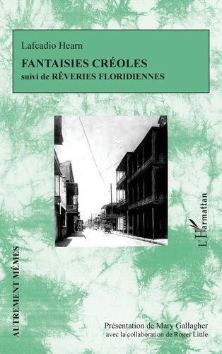 Fantaisies Créoles Suivi De Rêveries Floridiennes
