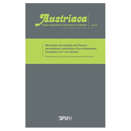 Austriaca N° 84-85 - Réception Du Congrès De Vienne - Perceptions