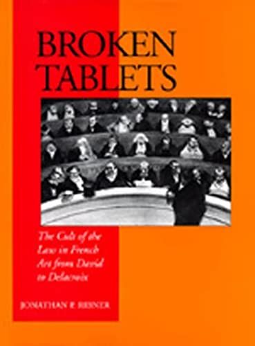 Broken Tablets: The Cult Of The Law In French Art From David To Delacroix