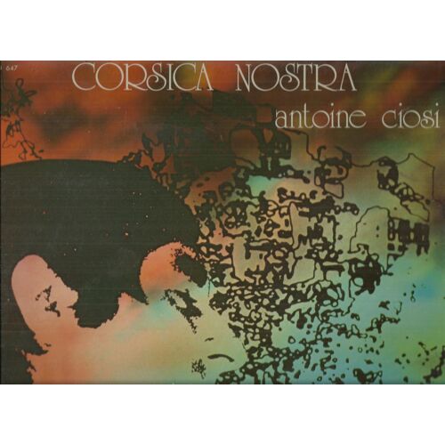 Corsica Nostra : Libecciu Corsu, Perche, Lamentu Di A Rena, U Sognu, Circinellu, Casa Antica, U Matrimoniu, Cor Di Pantera, L'arrutinu, Lamentu Di Gallochiu, Anticu Serinatu, A Canzona ..............