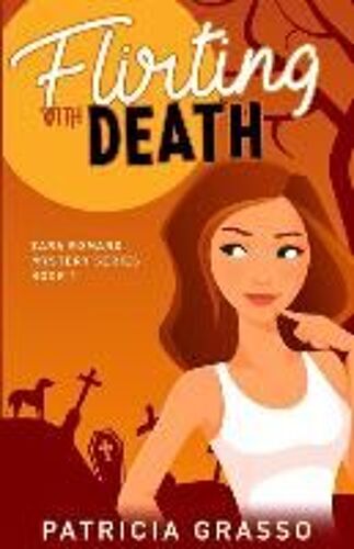 Flirting With Death (Book 1 Zara Romano Mystery Series)