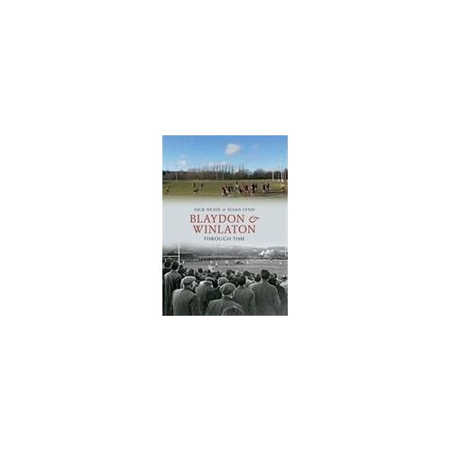 Blaydon & Winlaton Through Time