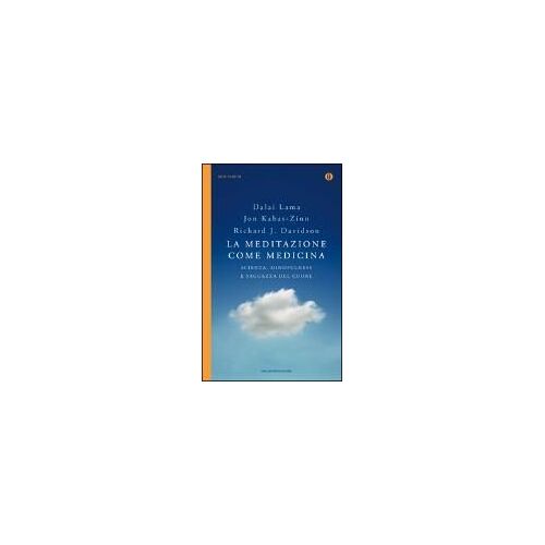 Gyatso Tenzin (Dalai Lama): Meditazione Come Medicina. Scien