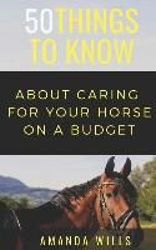 50 Things To Know About Caring For A Horse On A Budget
