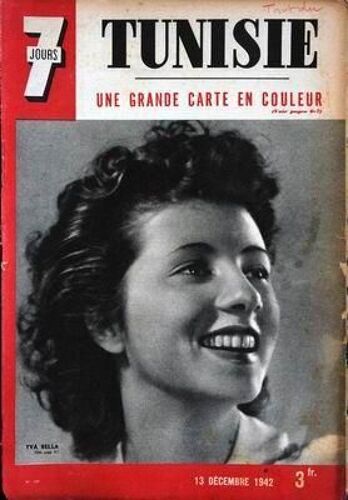 7 Jours N° 107 Du 13/12/1942 - Tunisie - Carte En Couleur - Yva Bella.