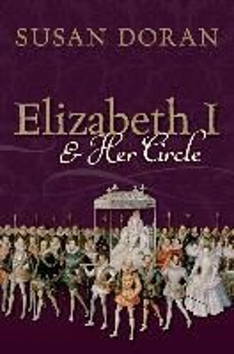 Elizabeth I And Her Circle