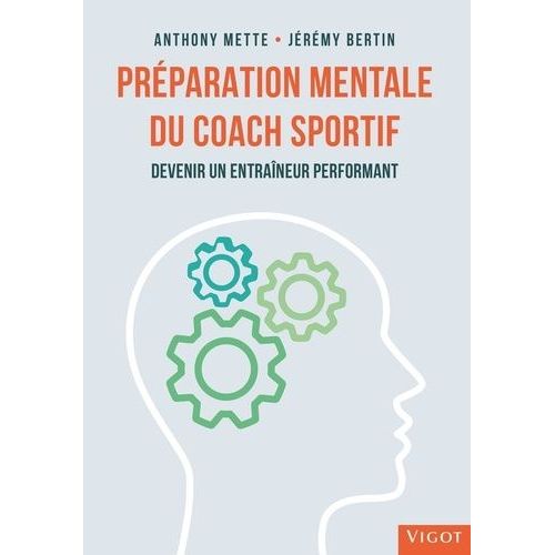Préparation Mentale Du Coach Sportif - Devenir Un Entraîneur Performant