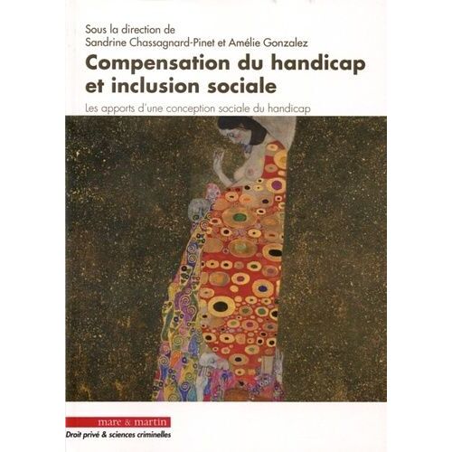 Compensation Du Handicap Et Inclusion Sociale - Les Apports D'une Conception Sociale Du Handicap