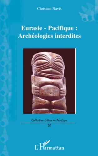 Eurasie Pacifique - Archéologies Interdites