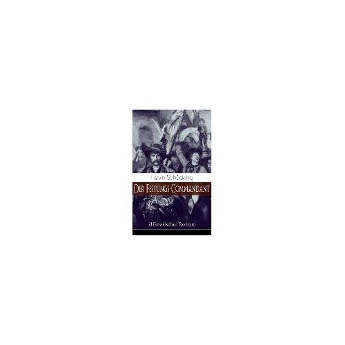 Der Festungs-Commandant (Historischer Roman)