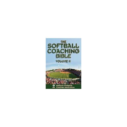 The Softball Coaching Bible, Volume Ii