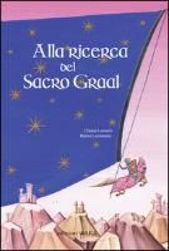 Alla Ricerca Del Sacro Graal