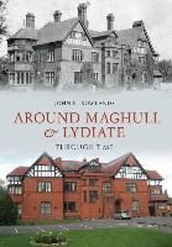 Around Maghull And Lydiate Through Time