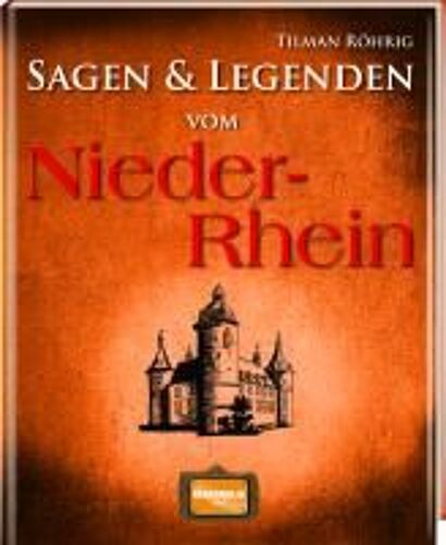 Sagen Und Legenden Vom Niederrhein
