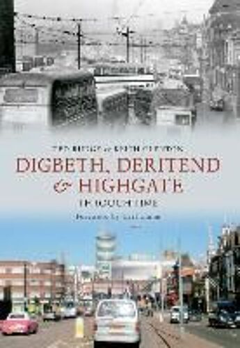 Digbeth, Deritend & Highgate Through Time