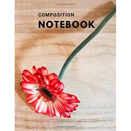 Composition Notebook: Red Petaled Flower Near Coffee Beans / College Ruled Lined Journal /Note Paper Workbook For School, University, Teachers And Writers / 110 Pages 8.5 X 11 Large Paperback .