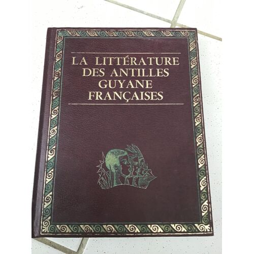 La Litterature Des Antilles Guyane Francaises Tome 4 La Negritude