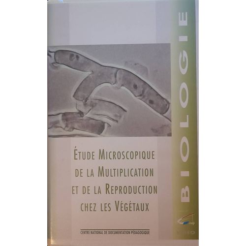 Vhs - Cndp - Étude Microscopique De La Multiplication Et De La Reproduction Chez Les Végétaux 