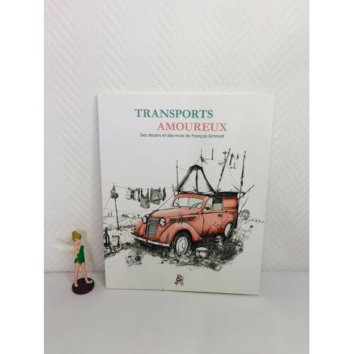 Transports Amoureux Des Dessins Et Des Mots François Schmidt