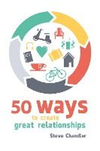 50 Ways To Create Great Relationships
