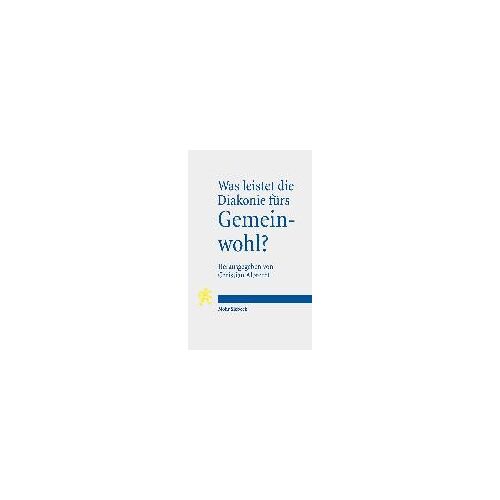 Was Leistet Die Diakonie Fürs Gemeinwohl?