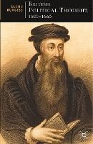 British Political Thought, 1500-1660: The Politics Of The Post-Reformation