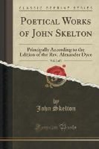 Skelton, J: Poetical Works Of John Skelton, Vol. 2 Of 3