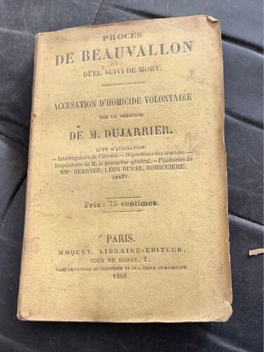 Procès De Beauvallon Duel Suivi De Mort. Accusation D Homicide Volontaire Sur La Personne De M. Dujarrier. 1846