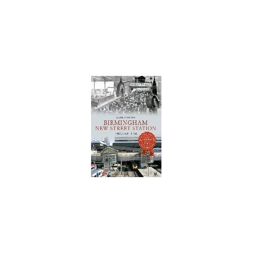Birmingham New Street Station Through Time