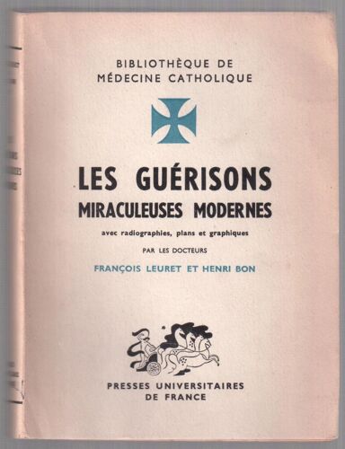 Les Guérisons Miraculeuses Modernes Avec Radiographies, Plans Et Graphiques