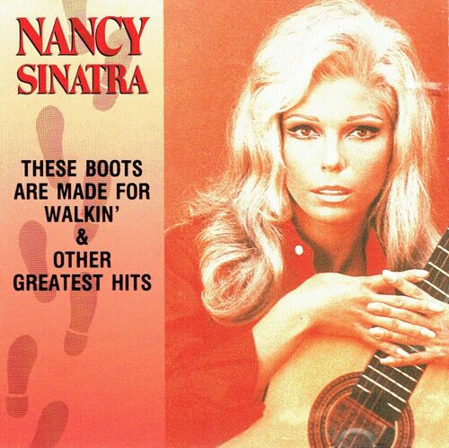 Nancy Sinatra Thes Boots Are Made For Walkin