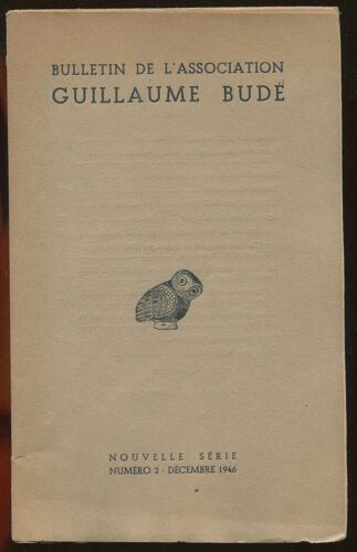 Bulletin De L'association Guillaume Budé Nouvelle Série N°2, Décembre 1946
