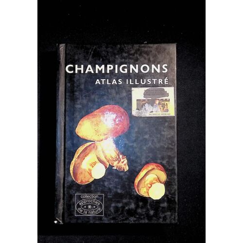 Champignons - Atlas Illustré.