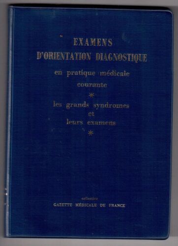 Examens D'orientation Diagnostique En Pratique Médicale Courante * Les Grands Syndromes Et Leurs Examens