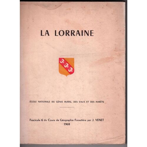 La Lorraine - Fascicule 6 Du Cours De Géographie Forestière