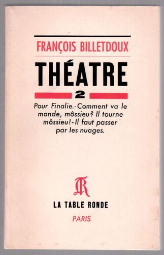 Théâtre 2 - Pour Finalie. Comment Va Le Monde, Môssieu ? Il Tourne Môssieu ! Il Faut Passer Par Les Nuages