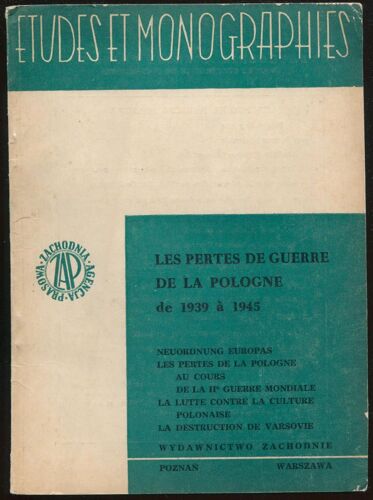 Etudes Et Monographies, Décembre 1960 - Les Pertes De Guerre De La Pologne De 1939 À 1945