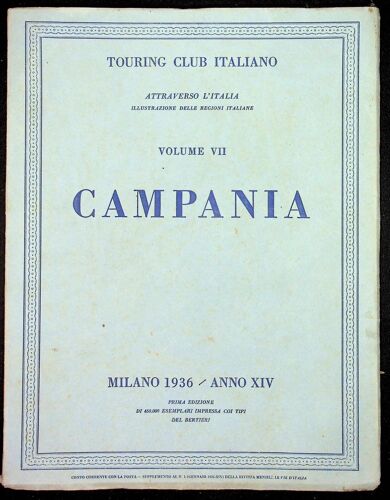 Attraverso L'italia Volume Vii. Campania, Milano 1936/Anno Xiv