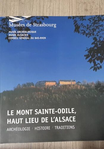 Le Mont Sainte Odile, Haut Lieu De L'alsace