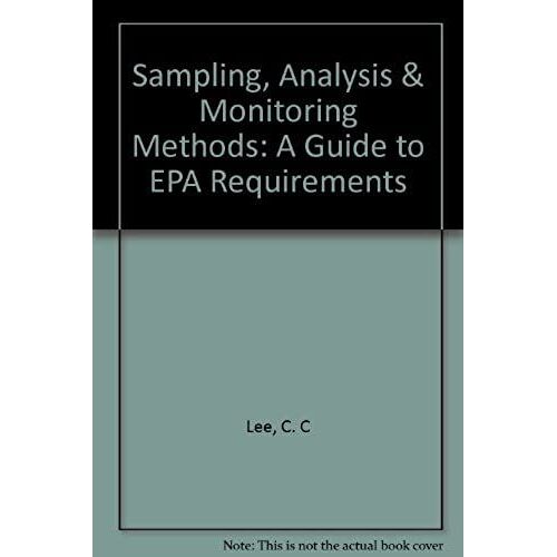 Sampling, Analysis & Monitoring Methods: A Guide To Epa Requirements