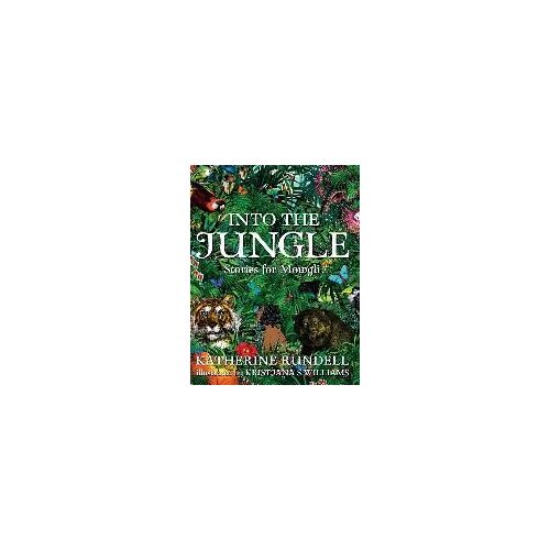 Into The Jungle: Stories For Mowgli